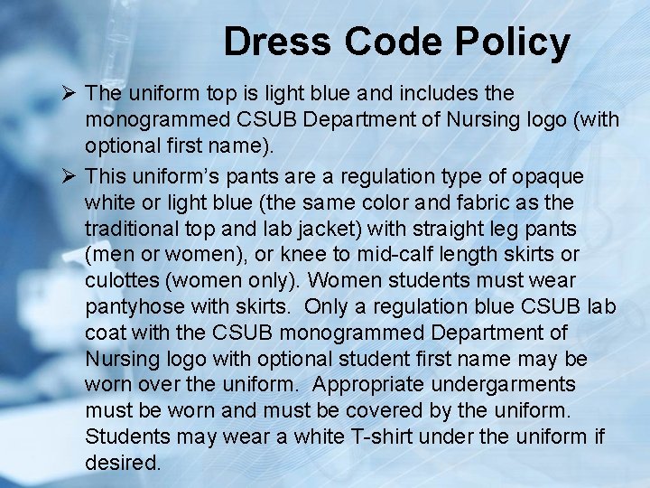 Dress Code Policy Ø The uniform top is light blue and includes the monogrammed