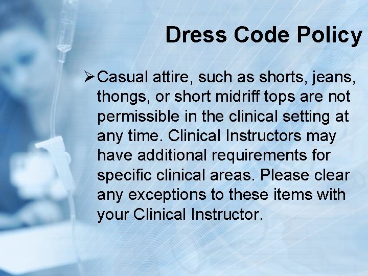 Dress Code Policy Ø Casual attire, such as shorts, jeans, thongs, or short midriff