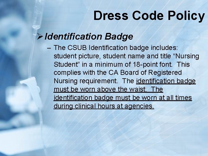 Dress Code Policy Ø Identification Badge – The CSUB Identification badge includes: student picture,