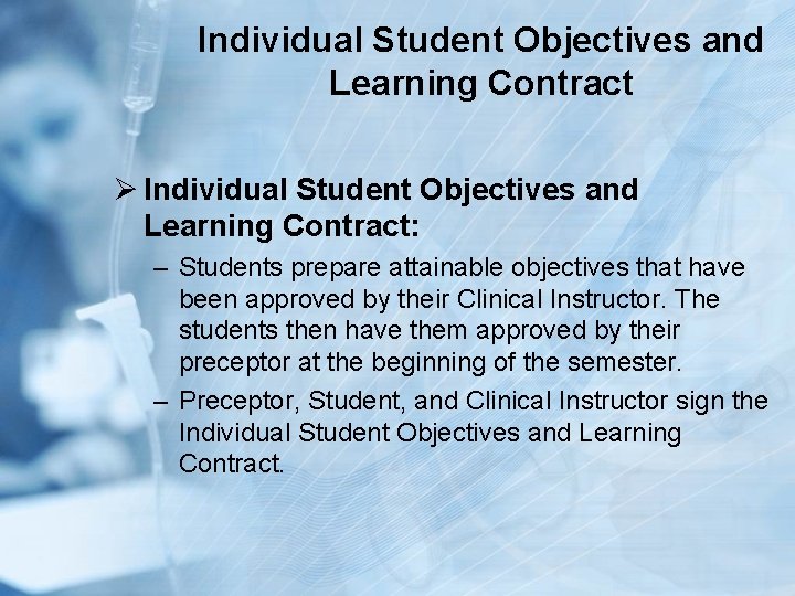 Individual Student Objectives and Learning Contract Ø Individual Student Objectives and Learning Contract: –