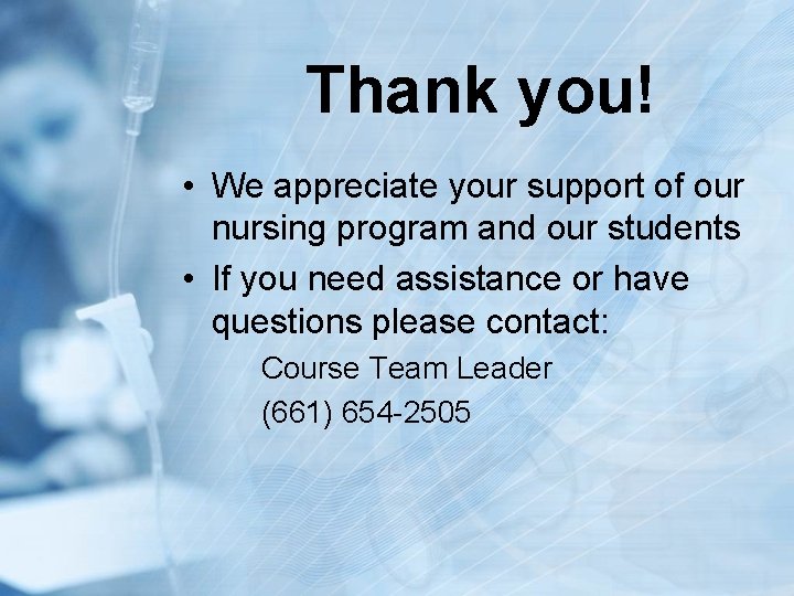Thank you! • We appreciate your support of our nursing program and our students