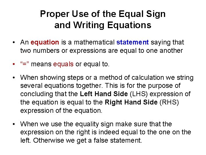 Proper Use of the Equal Sign and Writing Equations • An equation is a