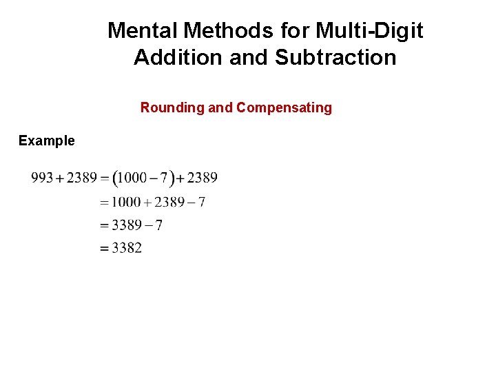 Mental Methods for Multi-Digit Addition and Subtraction Rounding and Compensating Example 