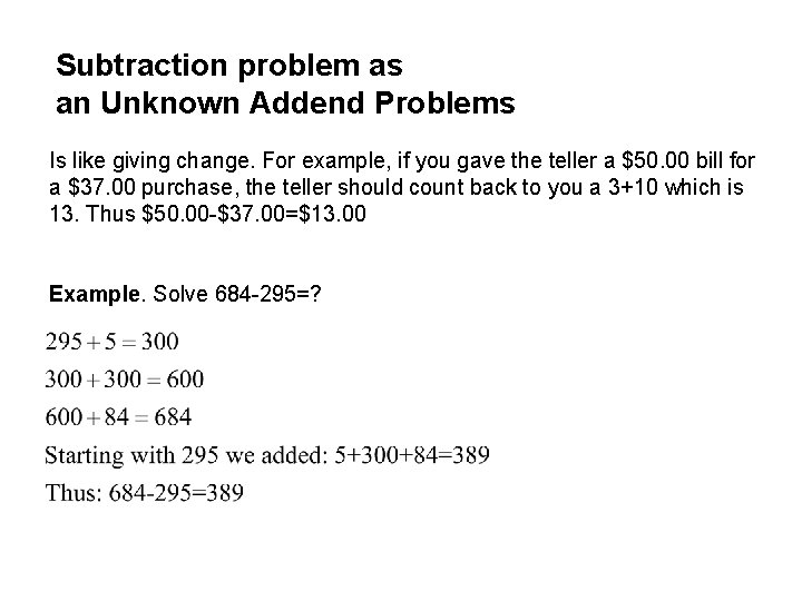 Subtraction problem as an Unknown Addend Problems Is like giving change. For example, if