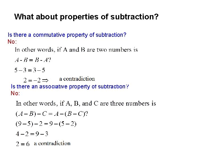 What about properties of subtraction? Is there a commutative property of subtraction? No: Is