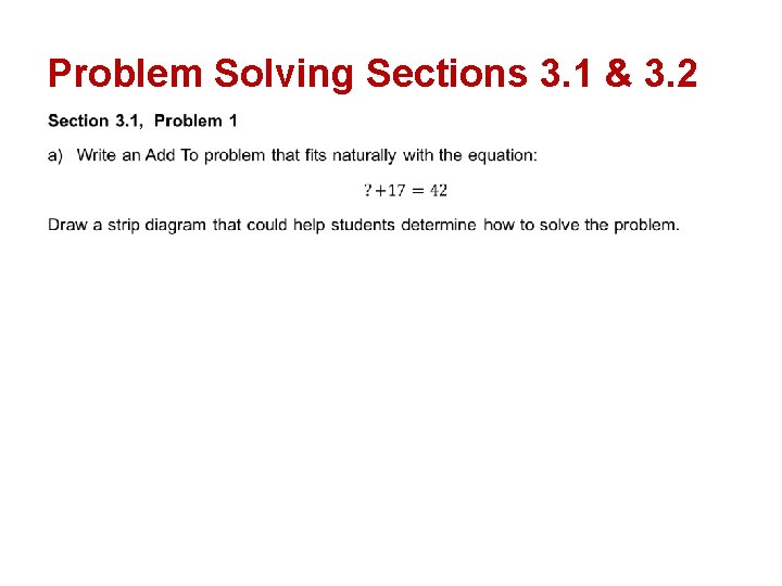 Problem Solving Sections 3. 1 & 3. 2 