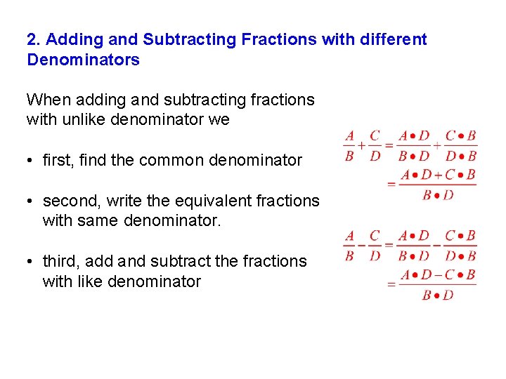 2. Adding and Subtracting Fractions with different Denominators When adding and subtracting fractions with