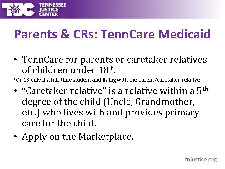 Parents & CRs: Tenn. Care Medicaid • Tenn. Care for parents or caretaker relatives