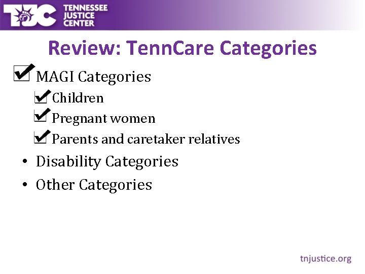 Review: Tenn. Care Categories • MAGI Categories • Children • Pregnant women • Parents