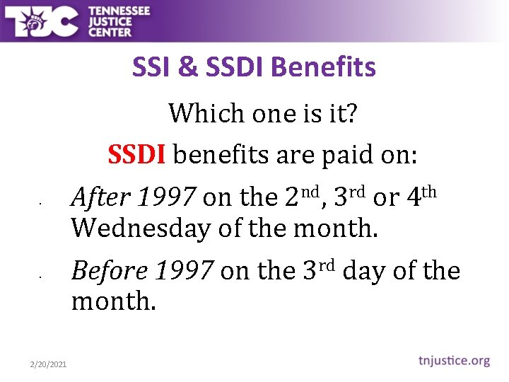 SSI & SSDI Benefits Which one is it? SSDI benefits are paid on: •