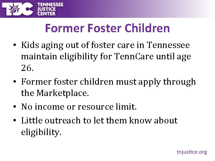 Former Foster Children • Kids aging out of foster care in Tennessee maintain eligibility