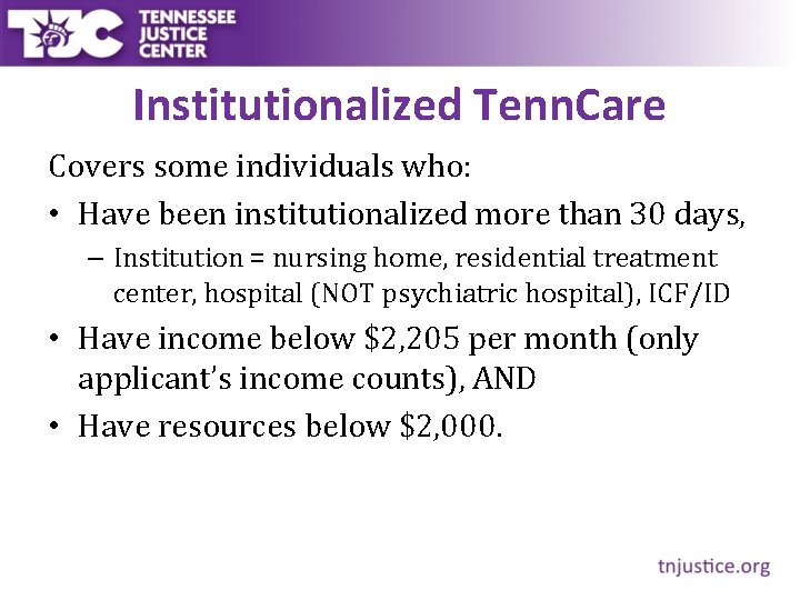 Institutionalized Tenn. Care Covers some individuals who: • Have been institutionalized more than 30