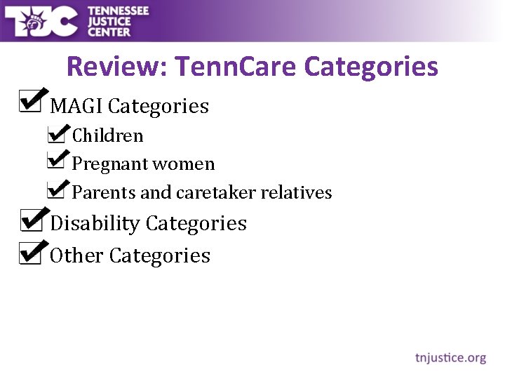 Review: Tenn. Care Categories • MAGI Categories • Children • Pregnant women • Parents