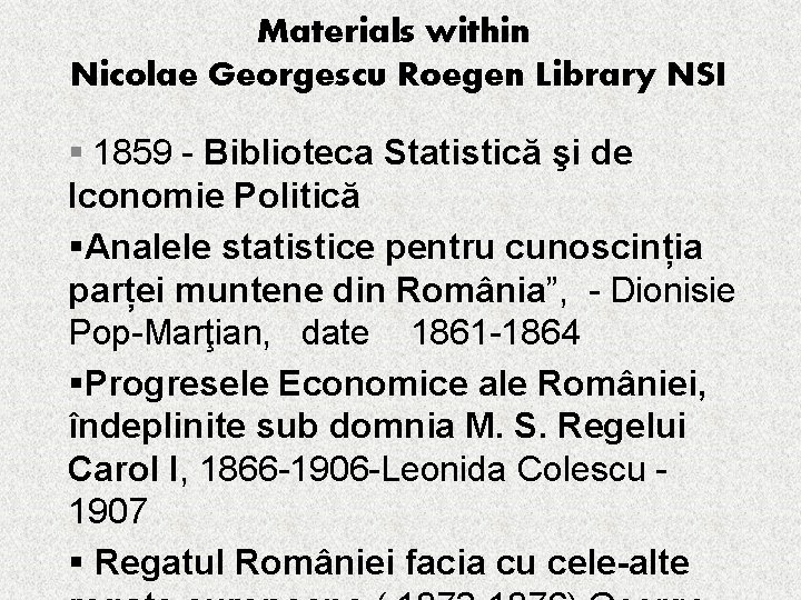 Materials within Nicolae Georgescu Roegen Library NSI § 1859 - Biblioteca Statistică şi de Materials within Nicolae Georgescu Roegen Library NSI § 1859 - Biblioteca Statistică şi de