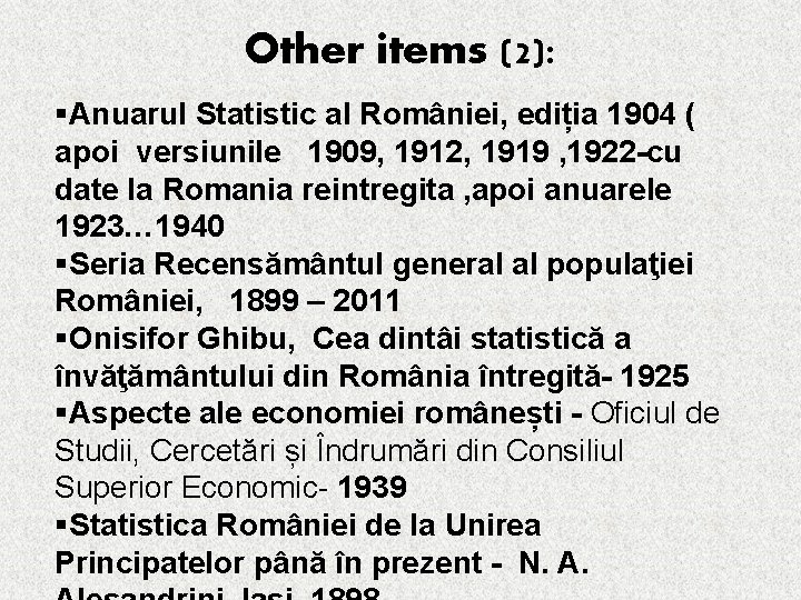 Other items (2): §Anuarul Statistic al României, ediția 1904 ( apoi versiunile 1909, 1912, Other items (2): §Anuarul Statistic al României, ediția 1904 ( apoi versiunile 1909, 1912,