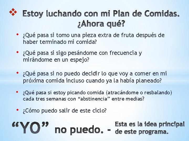 v • ¿Qué pasa si tomo una pieza extra de fruta después de haber