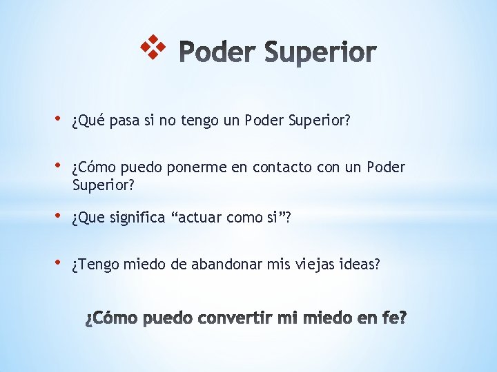 v • ¿Qué pasa si no tengo un Poder Superior? • ¿Cómo puedo ponerme
