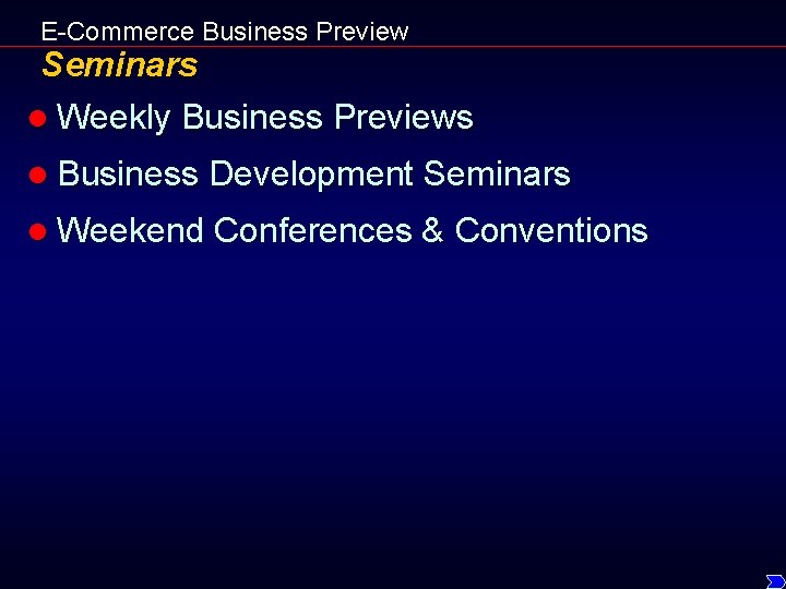 E-Commerce Business Preview Seminars l Weekly Business Previews l Business Development Seminars l Weekend