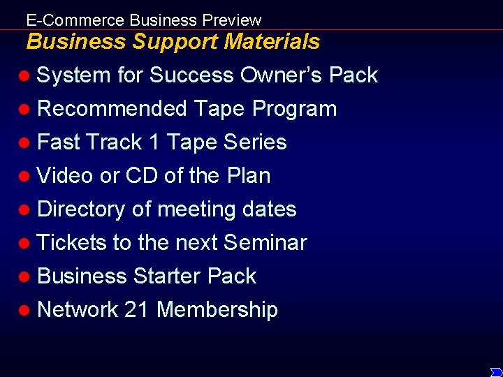 E-Commerce Business Preview Business Support Materials l System for Success Owner’s Pack l Recommended
