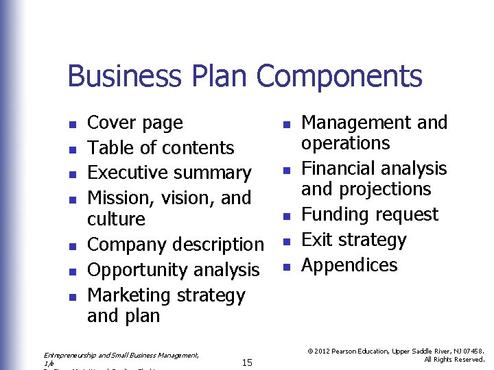 Business Plan Components n n n n Cover page Table of contents Executive summary