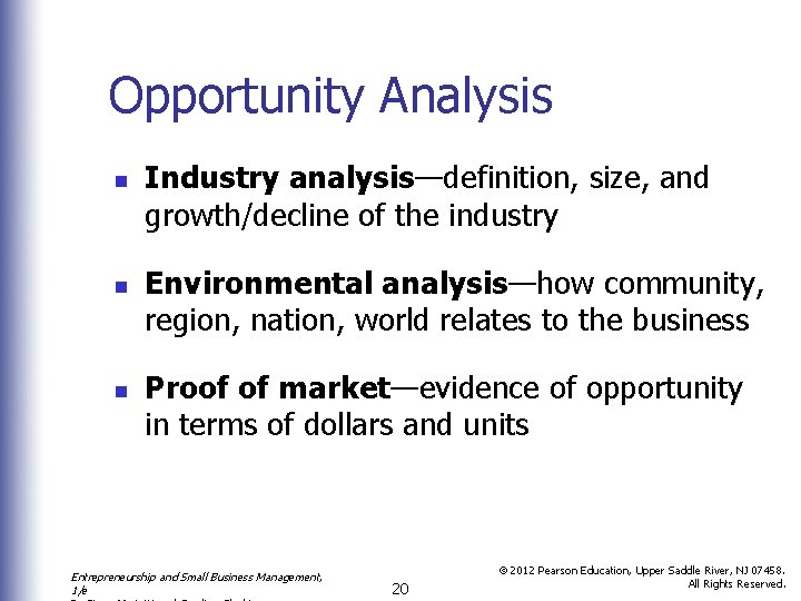 Opportunity Analysis n n n Industry analysis—definition, size, and growth/decline of the industry Environmental