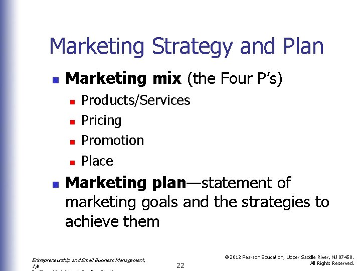 Marketing Strategy and Plan n Marketing mix (the Four P’s) n n n Products/Services