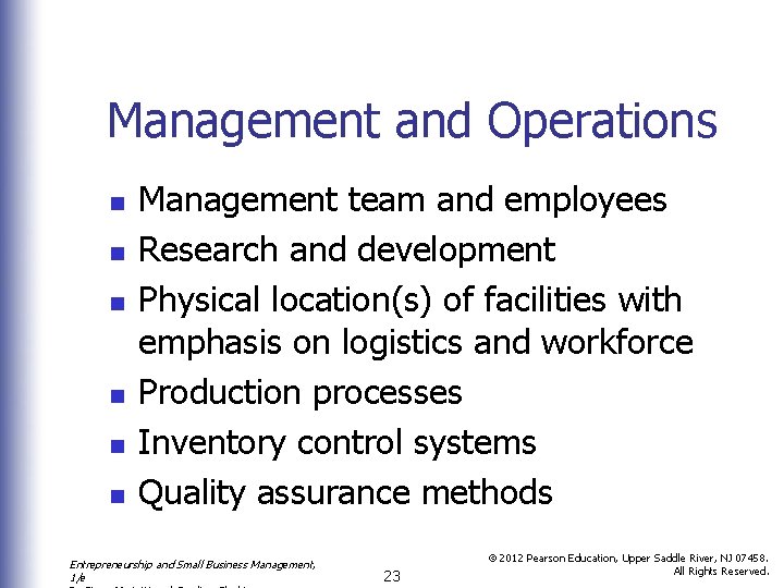 Management and Operations n n n Management team and employees Research and development Physical