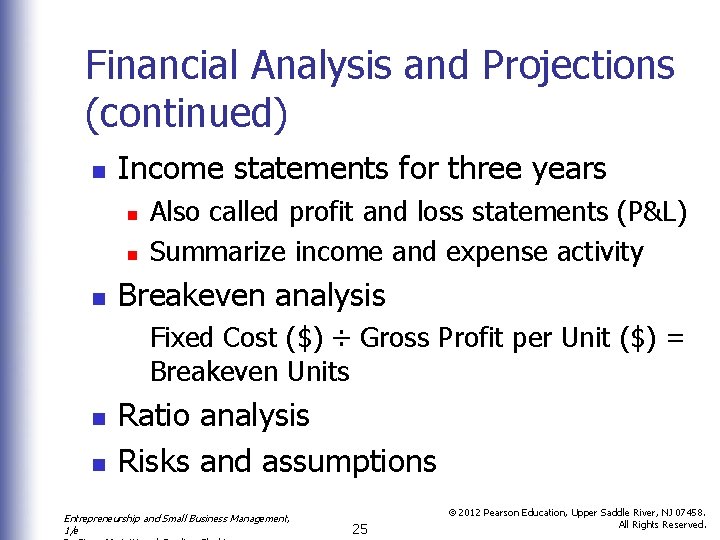 Financial Analysis and Projections (continued) n Income statements for three years n n n