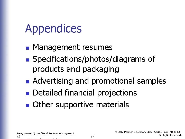 Appendices n n n Management resumes Specifications/photos/diagrams of products and packaging Advertising and promotional