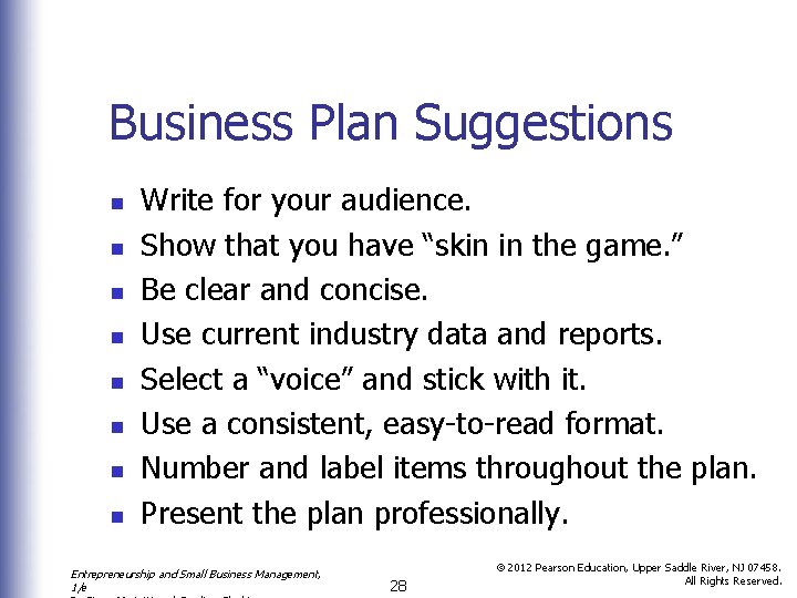 Business Plan Suggestions n n n n Write for your audience. Show that you