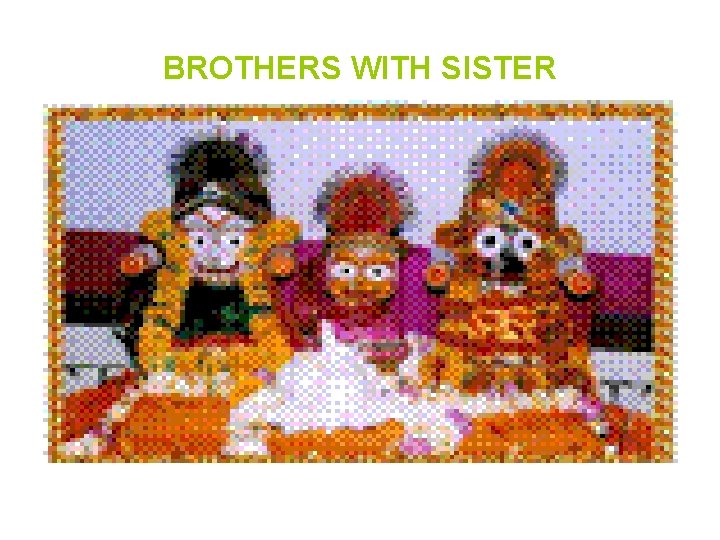 BROTHERS WITH SISTER 