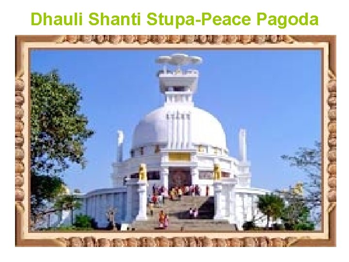 Dhauli Shanti Stupa-Peace Pagoda 