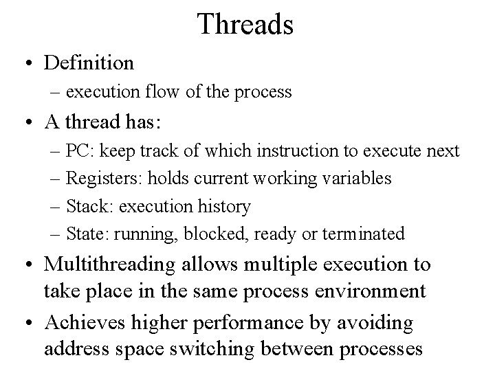 Threads • Definition – execution flow of the process • A thread has: – Threads • Definition – execution flow of the process • A thread has: –