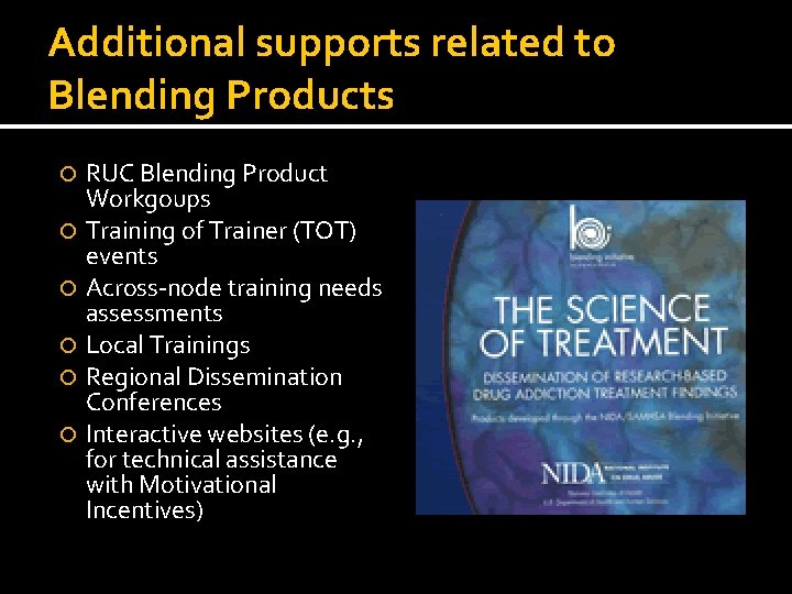 Additional supports related to Blending Products RUC Blending Product Workgoups Training of Trainer (TOT)