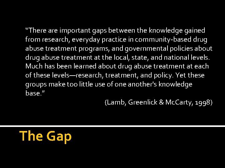 “There are important gaps between the knowledge gained from research, everyday practice in community-based