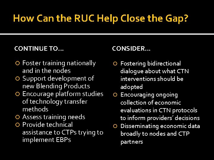 How Can the RUC Help Close the Gap? CONTINUE TO… Foster training nationally and