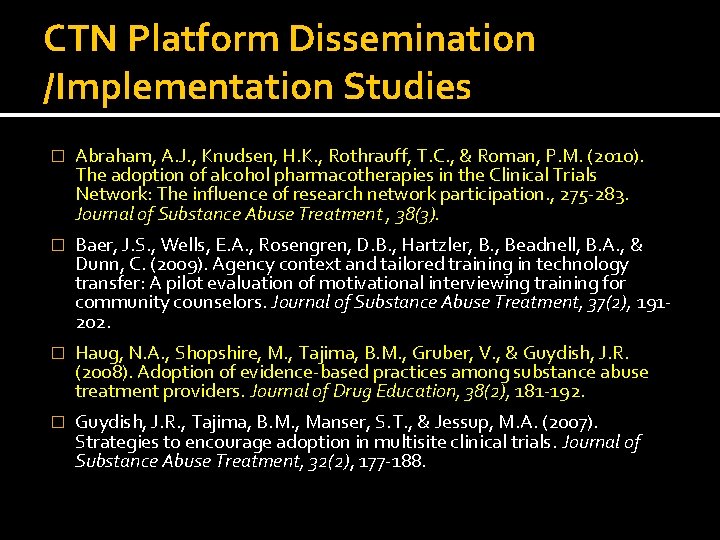 CTN Platform Dissemination /Implementation Studies � Abraham, A. J. , Knudsen, H. K. ,