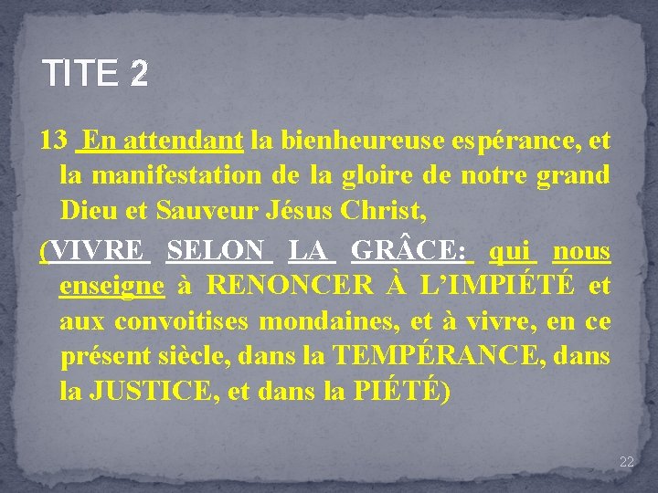 TITE 2 13 En attendant la bienheureuse espérance, et la manifestation de la gloire