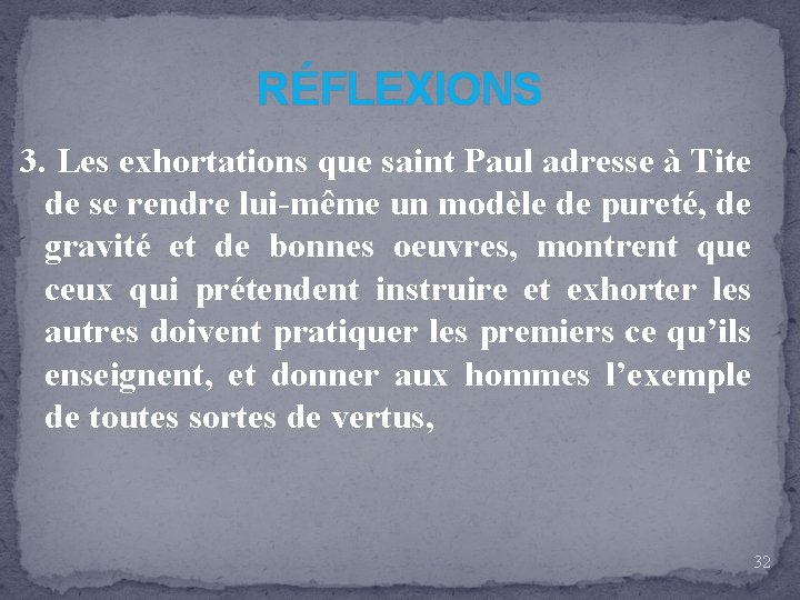 RÉFLEXIONS 3. Les exhortations que saint Paul adresse à Tite de se rendre lui-même