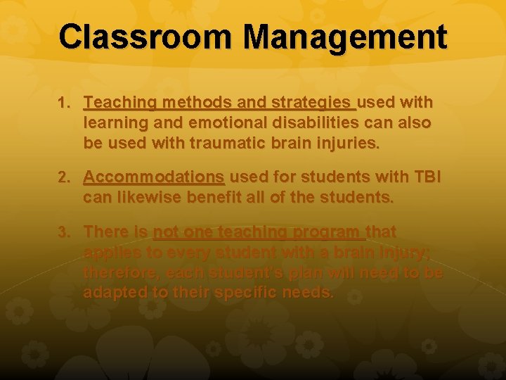 Classroom Management 1. Teaching methods and strategies used with learning and emotional disabilities can