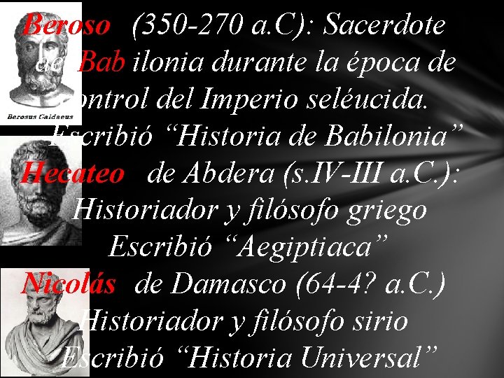 Beroso (350 -270 a. C): Sacerdote de Bab ilonia durante la época de control