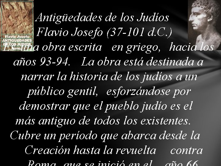 Antigüedades de los Judíos Flavio Josefo (37 -101 d. C. ) Es una obra