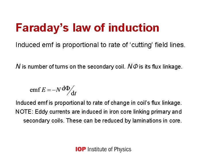 Faraday’s law of induction Induced emf is proportional to rate of ‘cutting’ field lines.