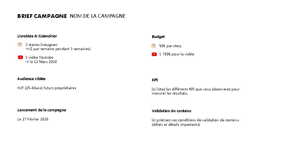 BRIEF CAMPAGNE NOM DE LA CAMPAGNE Livrables & Calendrier Budget 3 stories Instagram (1