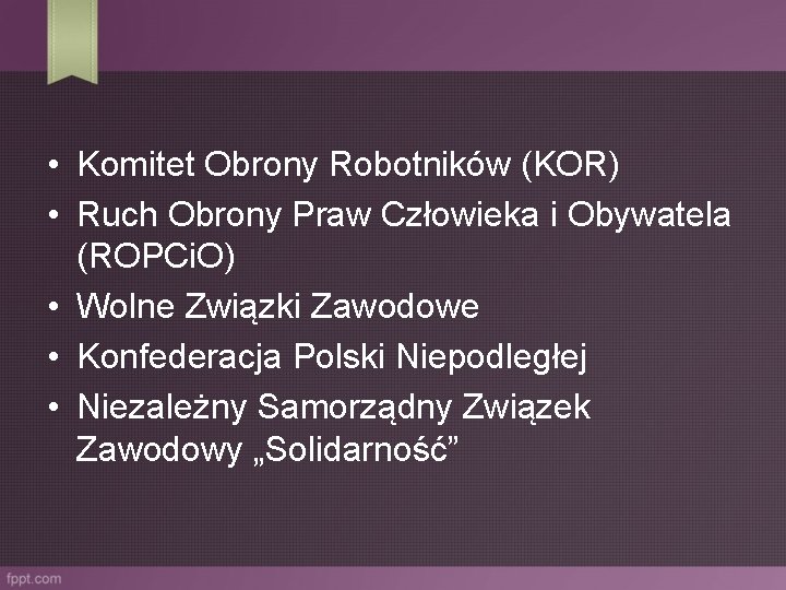  • Komitet Obrony Robotników (KOR) • Ruch Obrony Praw Człowieka i Obywatela (ROPCi.