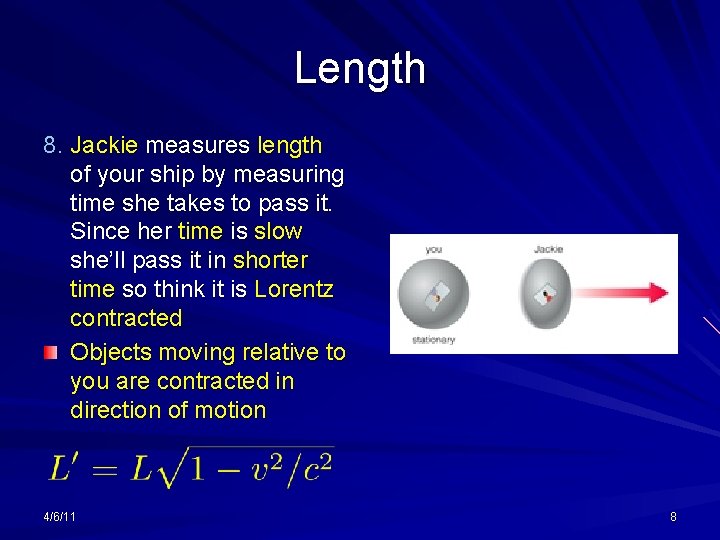 Length 8. Jackie measures length of your ship by measuring time she takes to