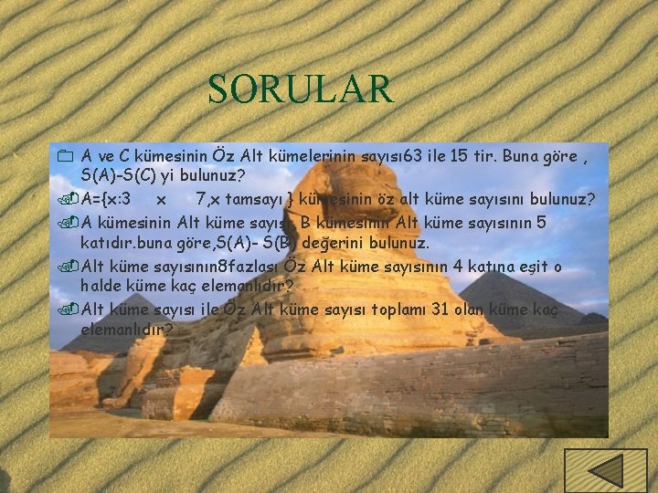 SORULAR 0 A ve C kümesinin Öz Alt kümelerinin sayısı 63 ile 15 tir.