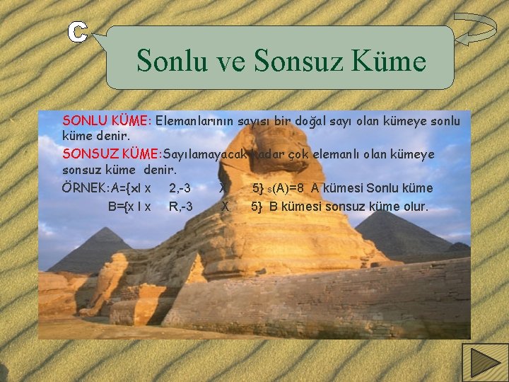 Sonlu ve Sonsuz Küme SONLU KÜME: Elemanlarının sayısı bir doğal sayı olan kümeye sonlu