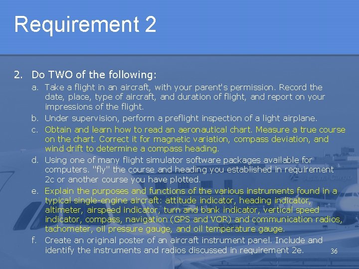 Requirement 2 2. Do TWO of the following: a. Take a flight in an Requirement 2 2. Do TWO of the following: a. Take a flight in an