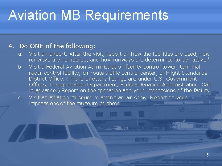 Aviation MB Requirements 4. Do ONE of the following: a. b. c. Visit an Aviation MB Requirements 4. Do ONE of the following: a. b. c. Visit an